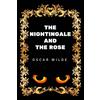 CREATESPACE The Nightingale and the Rose: By Oscar Wilde - Illustrated