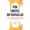 Roca Editorial Pon límites, no pantallas/ Set Boundaries, Not Screens: How to Parent in the 21st Century Without Losing Your Mind