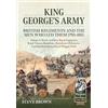 Helion & Company King George's Army: British Regiments and the Men Who Led Them 1793-1815 Volume 5: Royal Artillery; Royal Engineers; Royal Veteran Battalions; ... Garrison Battalions; Royal Waggon Train