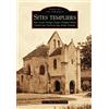 SUTTON SITES TEMPLIERS: Tome 1, Alsace, Lorraine, Bourgogne, Bretagne, Champagne-Ardenne, Franche-Comté, Nord-Pas-de-Calais, Picardie, Normandie