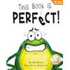 Ron Keres This Book Is Perfect!: A Funny Interactive Read Aloud Picture Book For Kids Ages 3-7