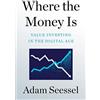 Avid Reader Press / Simon & Schuster Where the Money Is: Value Investing in the Digital Age