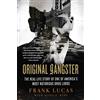 St. Martin's Griffin Original Gangster: The Real Life Story of One of America's Most Notorious Drug Lords