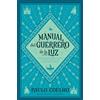 HarperCollins Espanol Manual del Guerrero de la Luz (Spanish Edition): From the Bestselling Author of The Alchemist