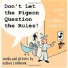 Demilune Press Don't Let The Pigeon Question The Rules!: A Parody