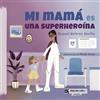 Mr. Momo Mi mamá es una superheroína