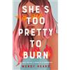 Square Fish She's Too Pretty to Burn: A Novel
