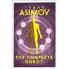 HarperVoyager The Complete Robot: Isaac Asimov: The essential classic sci-fi collection