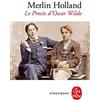 Le Livre de Poche Le Procès d'Oscar Wilde: L'Homosexualité en accusation