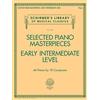 G. Schirmer Selected Piano Masterpieces: Early Intermediate Level, 46 Pieces by 18 Composers - Raccolta di Spartiti per Pianoforte Solo | 46 Brani Classici di Bach, Beethoven, Burgmüller, Schumann, Tchaikovsky