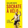 Mon poche Socrate à vélo: Le Tour de France des philosophes