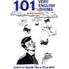 CREATESPACE 101 Very English Idioms: Learn to Speak like a True Brit