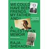 Profile Books We Could Have Been Friends, My Father and I: A Palestinian Memoir