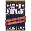 Simon & Schuster Maximum Achievement: Strategies and Skills that Will Unlock Your Hidden Powers to Succeed