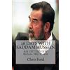 CREATESPACE 26 Days With Saddam Hussein: An Interview Before His Death