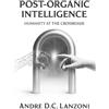 e8Vortex Post-Organic Intelligence: Humanity at the Crossroads