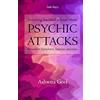 CreateSpace Independent Publishing Platf Everything You Need to Know About Psychic Attacks: Prevention, Symptoms, Solutions and more