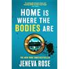 Orion Home Is Where The Bodies Are: The instant New York Times bestseller from queen of twists and global sensation Jeneva Rose