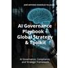 Synergy AI Tech Solutions AI Governance Playbook - Global Strategy & Toolkit: A Practical Guide for CEOs, CIOs, CDOs, and Boards on Responsible AI, Compliance, and Risk Management
