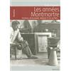 MENGES Les années Montmartre: Picasso, Apollinaire, Braque et les autres...