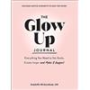 Adams Media The Glow Up Journal: Everything You Need to Set Goals, Create Inspo―and Make It Happen!