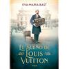 Ediciones Inconexas El sueño de Louis Vuitton