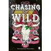Penguin Chasing The Wild: The spicy, forbidden love cowboy romance from the bestselling author of Vengeful Gods