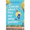 Archipoche Editions J'aurais adoré être une mère parfaite