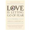 Ten Speed Press Love Is Letting Go of Fear, Third Edition