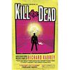 HarperVoyager Kill the Dead: A Sandman Slim thriller from the New York Times bestselling master of supernatural noir: Book 2