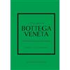 PLACE VICTOIRES Little Book of Bottega Veneta: L'histoire dune maison de mode mythique