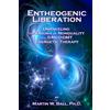 CreateSpace Independent Publishing Platf Entheogenic Liberation: Unraveling the Enigma of Nonduality with 5-MeO-DMT Energetic Therapy: 8