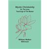 Alpha Edition Mystic Christianity; Or, The Inner Teachings of the Master