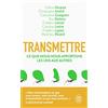 J'AI LU Transmettre: Ce que nous nous apportons les uns les autres