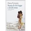 Elena Ferrante Storia di chi fugge e di chi resta (Tascabile)