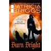 Patricia Briggs Burn Bright (Tascabile) Alpha and Omega