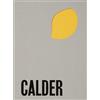 Alexander S. C. Row Alexander Calder: From the Stony River to the S (Tascabile)