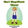 Kristina Murray-Hally Max's Magnificent Glasses (Tascabile)