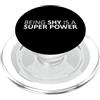 Being Shy is a Superpower Calm Personali Essere timidi è una consapevolezza anti-bullo introversa di super potere PopSockets PopGrip per MagSafe