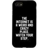 Culture Humor Witty Observational Tech Custodia per iPhone SE (2020) / 7/8 Internet è un posto strano e pazzo uomini spiritosi Donne