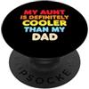 Appreciation For Her Humorous Witty Divertente zia Cooler Than Dad Saying Sarcastico PopSockets PopGrip Adesivo