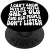 Sorella Maggiore Fratello/sorella Famigl I Can't Argue With My Sister She's Old Prendere In Giro PopSockets PopGrip Adesivo