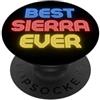 Abbigliamento con nome Sierra per Sierra La migliore Sierra di sempre - Divertente nome Sierra PopSockets PopGrip Adesivo