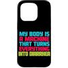 Sarcastic Unhinged Memes & Edgy Quote De Custodia per iPhone 15 Pro Il mio corpo è una macchina che trasforma tutto in diarrea