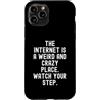 Culture Humor Witty Observational Tech Custodia per iPhone 11 Pro Internet è un posto strano e pazzo uomini spiritosi Donne