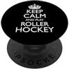 Keep Calm Roller Hockey / Funny Sports S Keep Calm And Play Roller Hockey! / Design sportivo divertente PopSockets PopGrip Adesivo