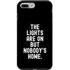 Sarcastic Humor Custodia per iPhone 7 Plus/8 Plus le luci sono accese ma nobodys home Witty Sarcastico Citazione