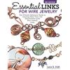 Fox Chapel Publishing Essential Links for Wire Jewelry: The Ultimate Reference Guide to Creating More Than 300 Intermediate-level Wire Jewelry Links