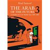 Metropolitan Books The Arab of the future 3: a childhood in the Middle East 1985 - 1987