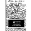 Opera Journeys Libretto Series Ruggero Leoncavallo's I PAGLIACCI: Opera Journeys Libretto Series